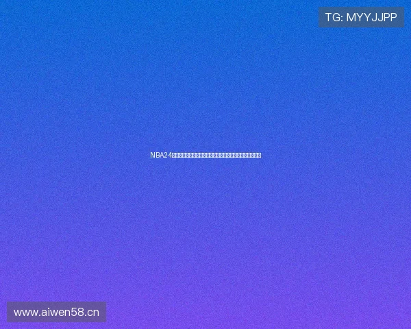 NBA24小时免费直播高清直播精彩赛事实时观看平台推荐全程解说 NBA24小时免费直播高清直播精彩赛事实时观看平台推荐全程解说